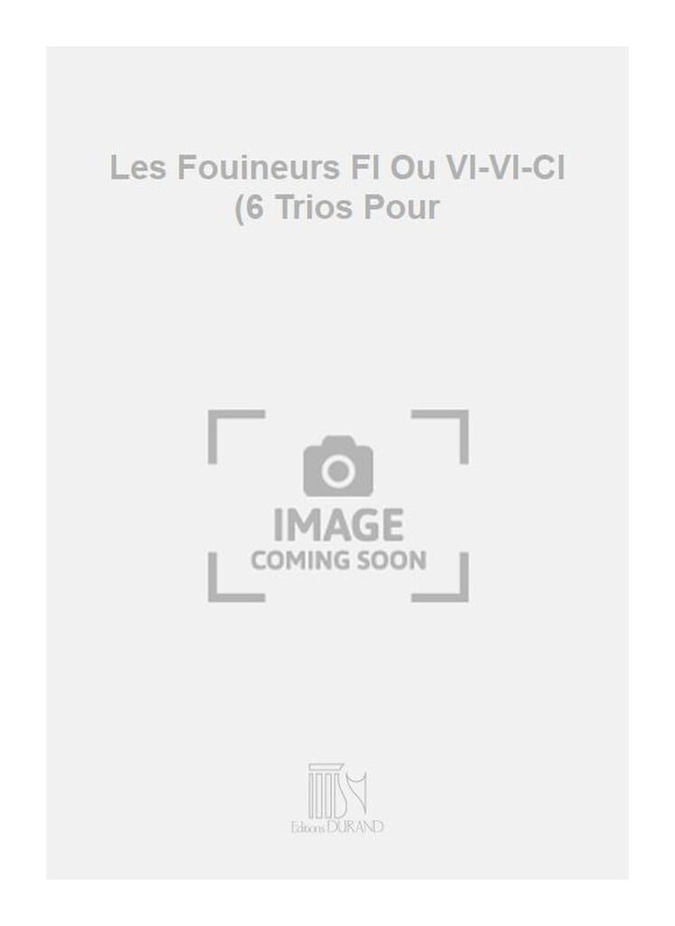 Les Fouineurs Fl Ou Vl-Vl-Cl (6 Trios Pour